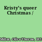 Kristy's queer Christmas /