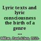 Lyric texts and lyric consciousness the birth of a genre from archaic Greece to Augustan Rome /
