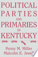 Political parties and primaries in Kentucky /