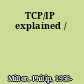 TCP/IP explained /