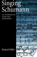 Singing Schumann an interpretive guide for performers /