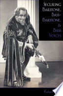 Securing baritone, bass-baritone, and bass voices