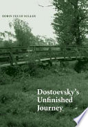 Dostoevsky's unfinished journey /