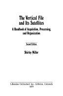 The vertical file and its satellites : a handbook of acquisition, processing, and organization /