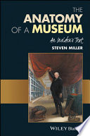 The anatomy of a museum : an insider's guide /