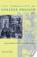 The formation of college English : rhetoric and belles lettres in the British cultural provinces /