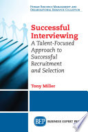 Successful interviewing : a talent-focused approach to successful recruitment and selection /