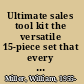 Ultimate sales tool kit the versatile 15-piece set that every professional needs /