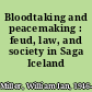 Bloodtaking and peacemaking : feud, law, and society in Saga Iceland /