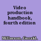 Video production handbook, fourth edition