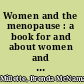 Women and the menopause : a book for and about women and the climacteric /