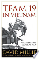 Team 19 in Vietnam : an Australian soldier at war /