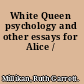 White Queen psychology and other essays for Alice /