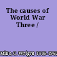 The causes of World War Three /