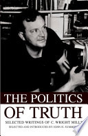 The politics of truth selected writings of C. Wright Mills /