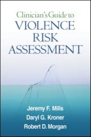 Clinician's guide to violence risk assessment /