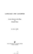 Language and laughter; comic diction in the plays of Bernard Shaw /