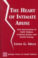 The heart of intimate abuse : new interventions in child welfare, criminal justice, and health settings /