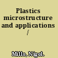 Plastics microstructure and applications /