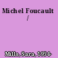 Michel Foucault /