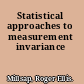 Statistical approaches to measurement invariance