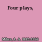 Four plays,