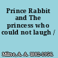 Prince Rabbit and The princess who could not laugh /