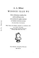 Winnie ille Pu : liber celeberrimus omnibus fere pueris puellisque notus nunc primum de anglico sermone in Latinum conversus /