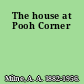 The house at Pooh Corner