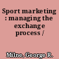 Sport marketing : managing the exchange process /