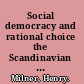 Social democracy and rational choice the Scandinavian experience and beyond /