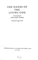 The hands of the living god ; an account of a psycho-analytic treatment /