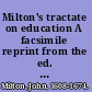 Milton's tractate on education A facsimile reprint from the ed. of 1673.