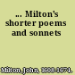 ... Milton's shorter poems and sonnets