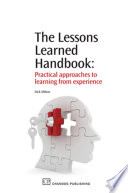 The lessons learned handbook : practical approaches to learning from experience /