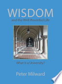 Wisdom and the well-rounded life what is a university? /