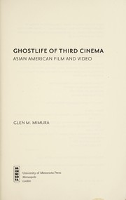 Ghostlife of third cinema : Asian American film and video /
