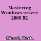 Mastering Windows server 2008 R2