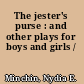 The jester's purse : and other plays for boys and girls /