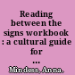 Reading between the signs workbook : a cultural guide for sign language students and interpreters /