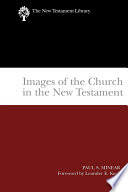 Images of the church in the New Testament /