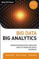 Big data, big analytics emerging business intelligence and analytic trends for today's businesses /