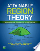 Attainable region theory : an introduction to choosing an optimal reactor /