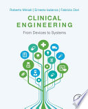 Clinical engineering : from devices to systems /