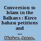 Conversion to Islam in the Balkans : Kisve bahası petitions and Ottoman social life, 1670-1730 /