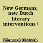 New Germans, new Dutch literary interventions /