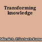 Transforming knowledge