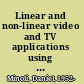 Linear and non-linear video and TV applications using IPv6 and IPv6 multicast /