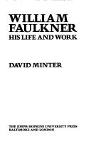 William Faulkner, his life and work /