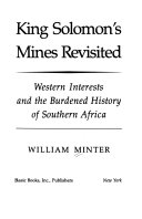 King Solomon's mines revisited : Western interests and the burdened history of Southern Africa /